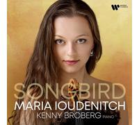 SONGBIRD -IOUDENITCH,MARIA/BROBERG,KENNY CD NEW SCHUMANN/SCHUBERT/MENDELSSOHN/+