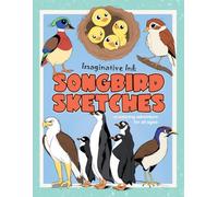 Songbird Sketches: A Whimsical Bird Coloring Book for All Ages: A Bird Lover’s Coloring Experience for Stress-relief and Relaxation (for Adults, Teens and Kids) (Imaginative Ink)