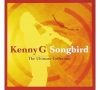 Kenny G – Songbird – The Ultimate Collection – CD – BMG