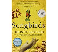 Songbirds: The powerful novel from the author of The Beekeeper of Aleppo and The Book of Fire