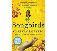 Songbirds: The powerful novel from the author of The Beekeeper of Aleppo and The Book of Fire