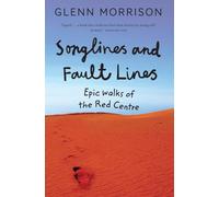 Songlines and Fault Lines: Epic Walks of the Red Centre