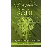 Songlines Of The Soul: Pathways to a New Vision for a New Century