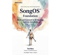 SongOS Foundation: The 8-Layer Framework for Writing Songs That Cross Every Border (The SongOS Series)