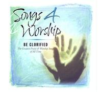 Various - Songs 4 Worship: Be Glorified