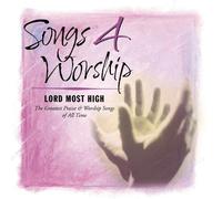 Songs 4 Worship: Lord Most High