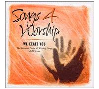 Songs 4 Worship - Songs 4 Worship: We Exalt You