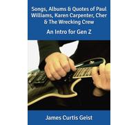 Songs, Albums & Quotes of Paul Williams, Karen Carpenter, Cher & The Wrecking Crew: An Intro for Gen Z