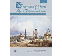 Songs and Duets of Garcia, Malibran, and Viardot: Rediscovered Songs by L:egendary Singers: Low