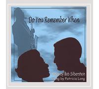 Songs By Bob Silberstein - Do You Remember When