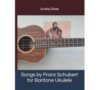Songs by Franz Schubert for Baritone Ukulele