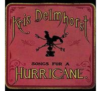 Songs for a Hurricane by KRIS DELMHORST (2003-08-20)