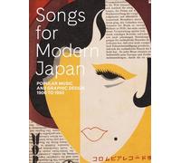 Songs for Modern Japan: Popular Music and Graphic Design, 1900 to 1950
