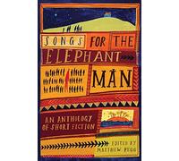 Songs for the Elephant Man: Strange Tales of Outsiders and Loners