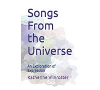 Songs From the Universe: An Exploration of Expression