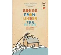 Songs from Under the River: A Poetry Collection of Early and New Work