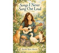 Songs I Never Sang Out Loud: Another Collection of Lyrics & Poetry