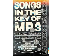 Songs In The Key of MP3 : The New Icons of the Internet Age