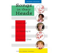 Songs in Their Heads: Music and its Meaning in Children's Lives, Second Edition