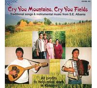 Songs & Instrum-S.E.Albania - Cry You Mountains Cry You Fields