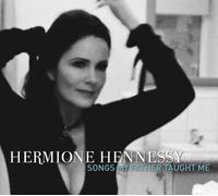 Hermione Hennessy - Songs My Father Taught Me