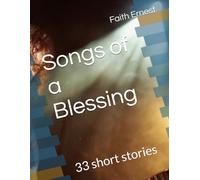 Songs of a Blessing: 33 short stories