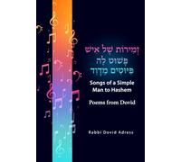 Songs of a Simple Man to Hashem - Poems from Dovid: זְְמִִירוֹת שֶֶׁל אִִישׁ פָָּשׁוּט לַַה פִִּיּוּטִִים מֵֵדָָוִִד