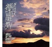 Songs of Earth Water Fire & Sky by Native American