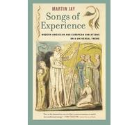Songs of Experience : Modern American and European Variations on a Universal Theme