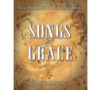 Songs of Grace: New Hymns for God and Neighbor