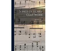 Songs of Henry Clay Work