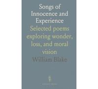 Songs of Innocence and Experience: Selected poems exploring wonder, loss, and moral vision