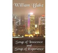 Songs of Innocence and Songs of Experience: A Classic Exploration of Innocence, Experience, and Human Perception