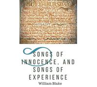 Songs of Innocence and songs of Experience: A collection of poems by William Blake (unabridged version)