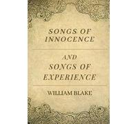 Songs of Innocence and Songs of Experience: Original Classics and Annotated