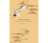 Songs of Light: Reflections on the Hymns of Shinran, Volume 2