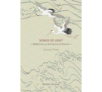 Songs of Light: Reflections on the Hymns of Shinran, Volume 3