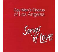 Songs of Love by Gay Men's Chorus of Los Angeles