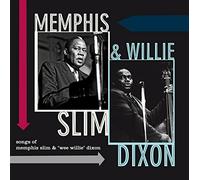 SONGS OF MEMPHIS SLIM and WILLIE - MEMPHIS SLIM and WILLIE DIXON
