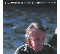Songs of Mississippi John Hurt by Bill Morrissey