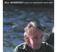 Songs of Mississippi John Hurt by Bill Morrissey (2015-05-27)