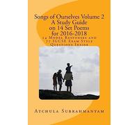 Songs of Ourselves Volume 2: A Study Guide on 14 Set Poems for 2016-2018: 14 Model Responses and 77 IGCSE Exam Style Questions