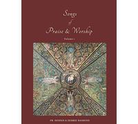 Songs of Praise and Worship Volume 1