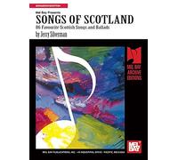 Songs of Scotland: 86 Favourite Scottish Songs and Ballads