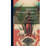 Songs of Sovereign Grace: for Use in All Religious Gatherings