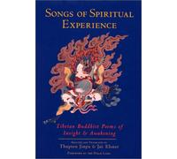 Songs of Spiritual Experience: Tibetan Buddhist Poems of Insight and Awakening