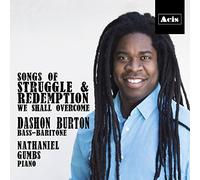 Songs of Struggle & Redemption: We Shall Overcome by Dashon Burton(bass-baritone)