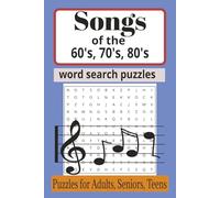 Songs of the 60's 70's, 80's word search book: Word searches with easy to read print about songs of the 60's, 70's, 80's and more/6x9 inches,110 pages/50 + puzzles