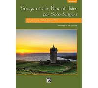Songs of the British Isles for Solo Singers: 11 Songs Arranged for Solo Voice and Piano for Recitals, Concerts, and Contests (Medium High Voice) (Vocal Solo)