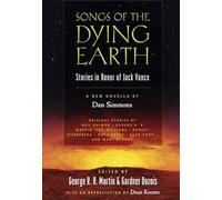Songs of the Dying Earth: Stories in Honor of Jack Vance
